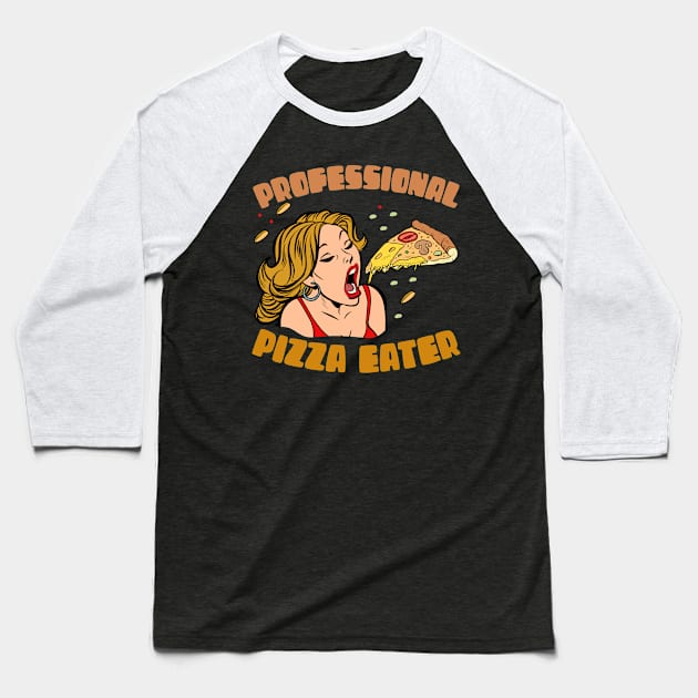 Professional Pizza Eater Pop Art Baseball T-Shirt by BadDesignCo